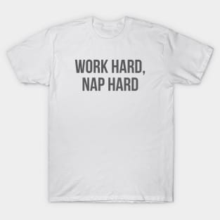 Work Hard, Nap Hard T-Shirt